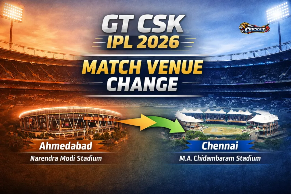 GT CSK IPL 2026 Match Venue Change