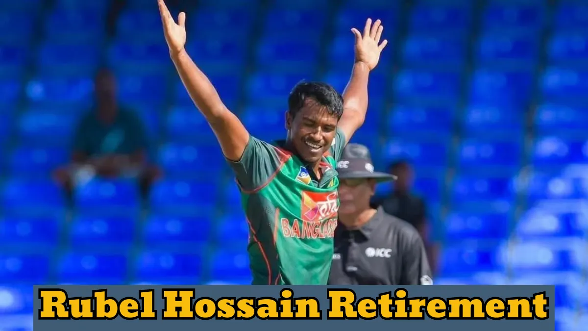 Rubel Hossain Retirement